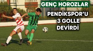 Genç horozlar Pendikspor’u 3 golle geçti