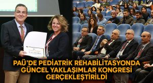 PAÜ’de Pediatrik Rehabilitasyonda Güncel Yaklaşımlar Kongresi Gerçekleştirildi