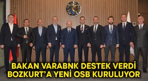 Bakan Varank destek verdi.. Bozkurt’a Yeni OSB Kuruluyor