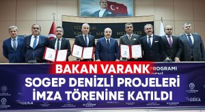 Bakan Varank, SOGEP Denizli Projeleri imza törenine katıldı