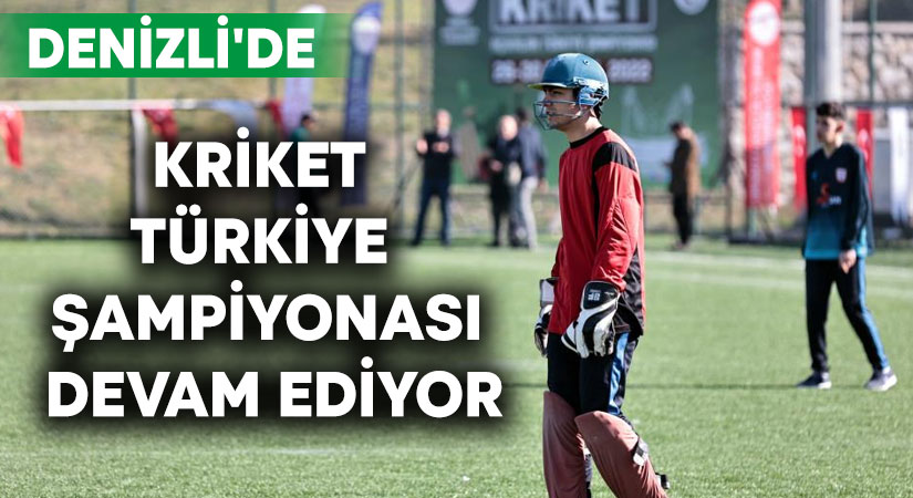 Denizli’de Kriket Türkiye Şampiyonası devam ediyor