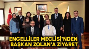 Engelliler Meclisi’nden Başkan Zolan’a ziyaret