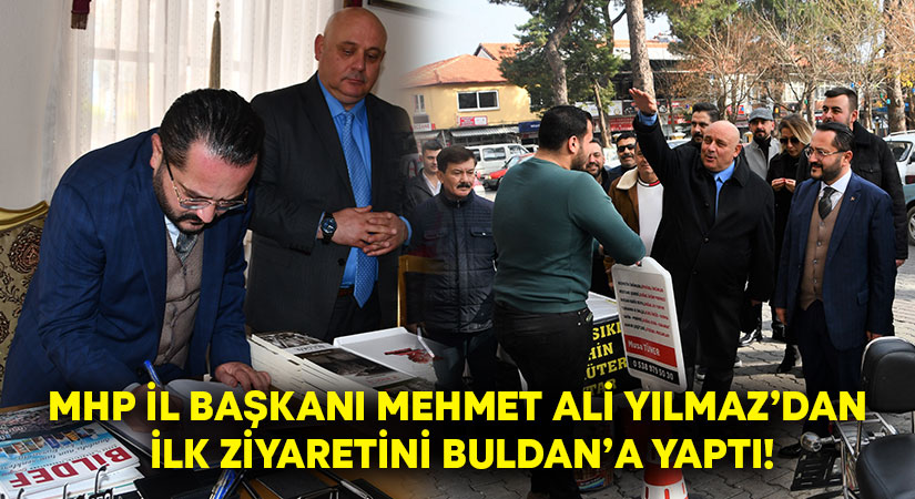 MHP İl Başkanı Mehmet Ali Yılmaz’dan ilk ziyaretini Buldan’a yaptı!
