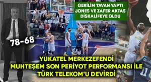 Yukatel Merkezefendi, Türk Telekom’u muhteşem geri dönüşle devirdi