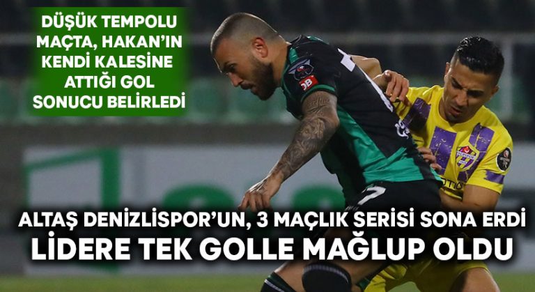 Altaş Denizlispor, lidere tek golle mağlup
