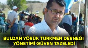 Buldan Yörük Türkmen Derneği yönetimi güven tazeledi
