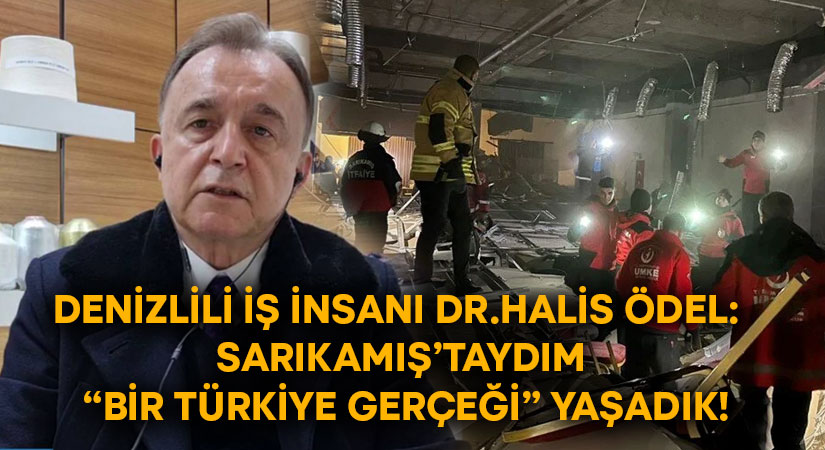 Denizlili Dr.Halis Ödel: Sarıkamış’taydım “Bir Türkiye gerçeği” yaşadık!