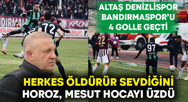 Altaş Denizlispor, Mesut Bakkal’ın Bandırmaspor’u 4 golle geçti