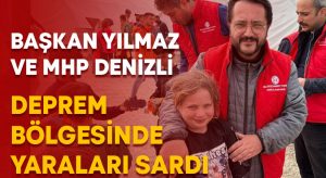 İl Başkanı Mehmet Ali Yılmaz ve MHP Denizli deprem bölgesinde