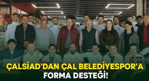 ÇALSİAD’dan Çal Belediyespor’a forma desteği!