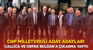 CHP Milletvekili aday adayları Çallıca ve Orpak Buldan’a çıkarma yaptı!