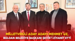 Milletvekili Aday Adayı Uz,  Buldan Belediye Başkanı Şevik’i Ziyaret Etti