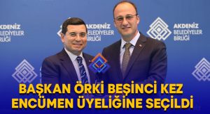 Başkan Örki beşinci kez encümen üyeliğine seçildi