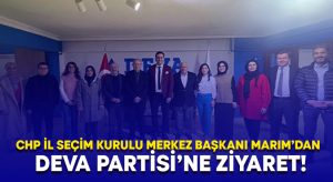 CHP il Seçim Kurulu Merkez Başkanı Marım’dan DEVA Partisi’ne ziyaret!