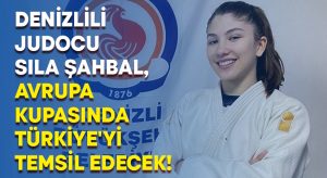 Denizlili judocu Sıla Şahbal, Avrupa kupasında Türkiye’yi temsil edecek!