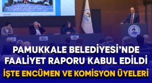 Pamukkale Belediyesi’nde encümenler seçildi, faaliyet raporu kabul edildi