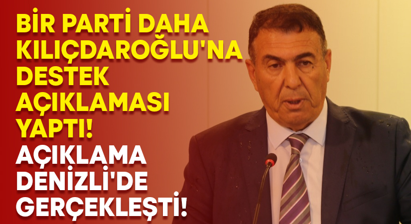Bir parti daha Kılıçdaroğlu’na destek açıklaması yaptı! Açıklama Denizli’de gerçekleşti!