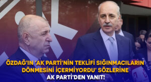 Özdağ’ın ‘AK Parti’nin teklifi sığınmacıların dönmesini içermiyordu’ sözleri AK Parti’den yanıt!