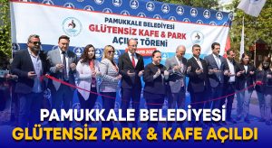Pamukkale Belediyesi Glütensiz Park & Kafe Açıldı
