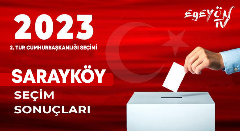 Denizli Sarayköy 2023 Cumhurbaşkanlığı 2.tur seçim sonuçları