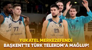 Yukatel Merkezefendi Başkent’te Türk Telekom’a mağlup!