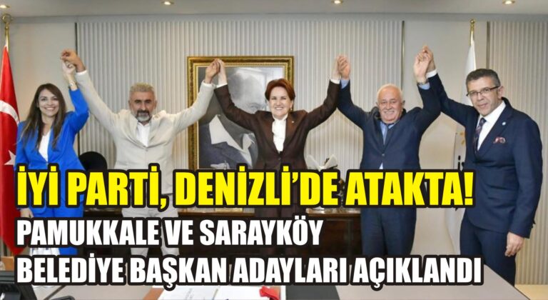 Meral Akşener, Pamukkale ve Sarayköy Belediye Başkan adaylarını açıkladı